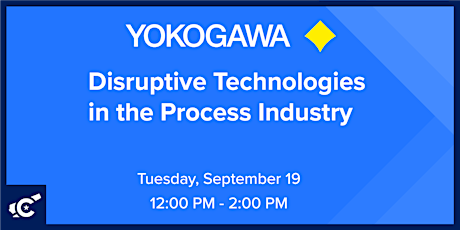 Disruptive Technologies in the Process Industry with Yokogawa