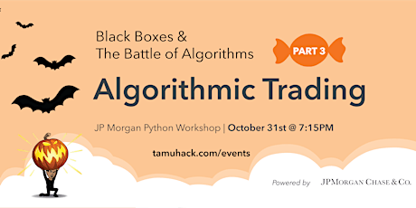 JP Morgan Workshop: Black Boxes and the Battle of Algorithms