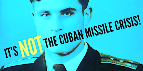 It's NOT the Cuban Missile Crisis!