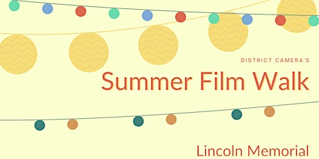 District Camera Presents:  Summer Film Walks