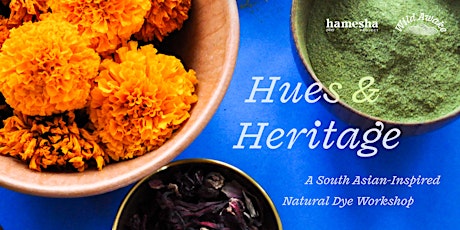 Hues & Heritage: A South-Asian Inspired Natural Dye Workshop