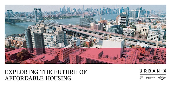 URBAN-X Panel Discussion: Exploring The Future of Affordable Housing.