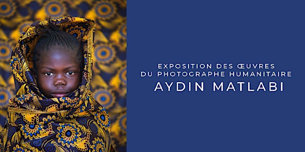 Vernissage Expo Photo Humanitaire - Aydin Matlabi