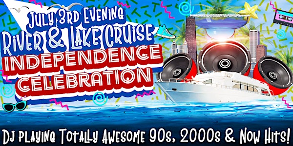 July 3rd Evening River and Lake Cruise Independence Celebration