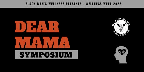 Wellness Week 2023: Dear Mama Symposium
