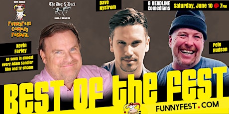 Saturday, JUNE 10 @ 7pm - "BEST of the FEST" - Kevin Farley - 6 Comedians