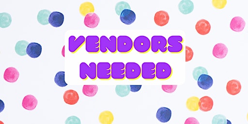 Vendors Needed for Kids' Event primary image