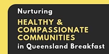 Nurturing Healthy & Compassionate Communities in Queensland Breakfast primary image