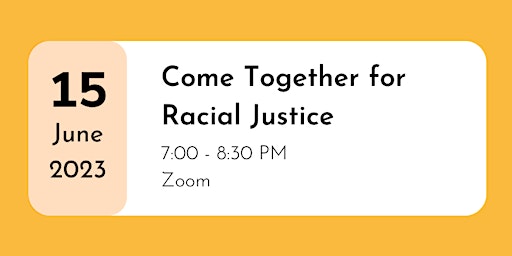 Come Together for Racial Justice: June 2023 primary image