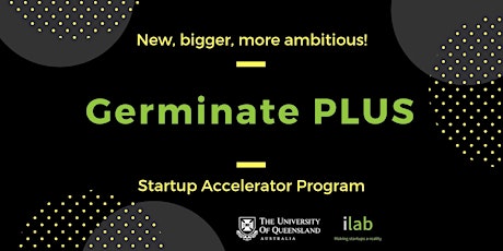 UQ's ilab Germinate PLUS Startup Accelerator Q+A Webinar 1 primary image