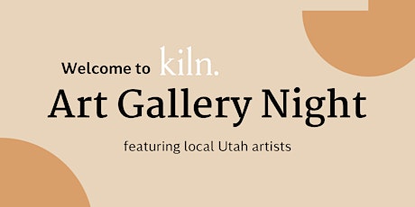 Art Gallery Night @ Kiln Lehi: Featuring Colter May