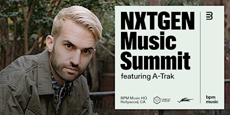 NXTGEN Music Summit Featuring A-Trak