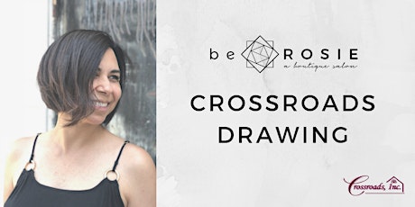 be Rosie Salon Drawing benefitting Crossroads, Inc.  primary image