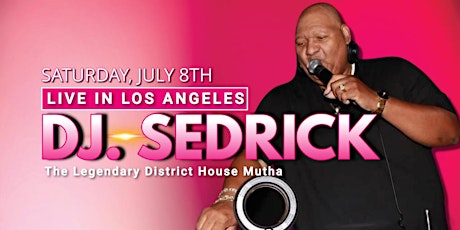 DJ. SEDRICK LIVE!  THE DISTRICT HOUSE MUTHA (SOLCASA 2nd Saturdays)