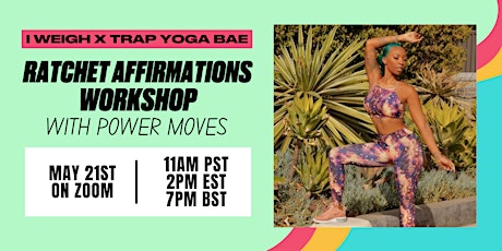 Primaire afbeelding van Ratchet Affirmations Workshop + Power Moves with Trap Yoga Bae