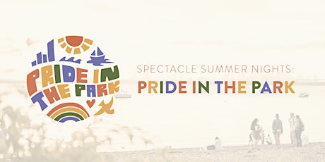 Spectacle Summer Nights: Pride in the Park