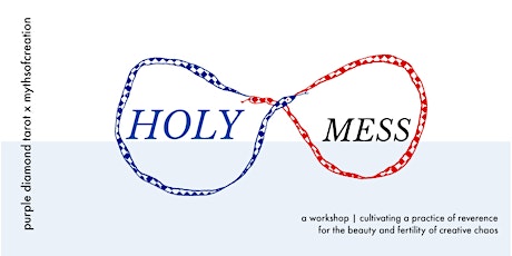 Holy Mess: Embracing Uncertainty & Creative Chaos