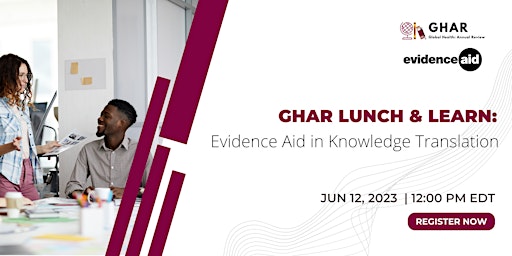 GHAR Lunch & Learn: Evidence Aid in Knowledge Translation primary image
