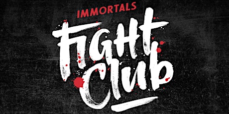 THE IMMORTALS FIGHT CLUB LAUNCH PARTY