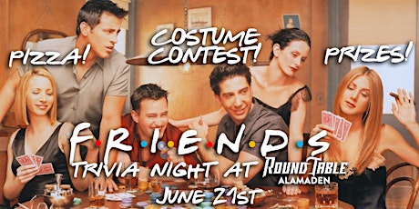 Friends Trivia Night at Round Table Pizza!