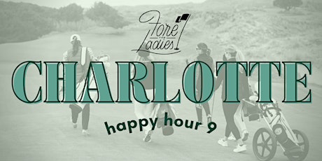 Charlotte: Happy Hour 9, play golf event