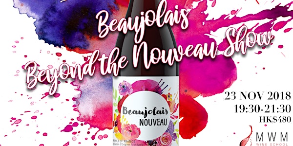 Beaujolais, Beyond the Nouveau Show