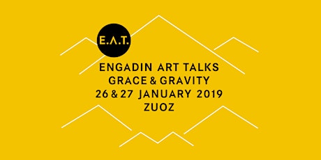 Hauptbild für E.A.T./ ENGADIN ART TALKS 2019 "GRACE & GRAVITY"