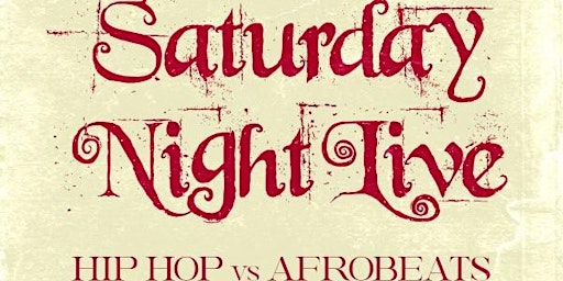 Saturday Night Live Hip Hop vs Afrobeats @ Whisper NYC primary image