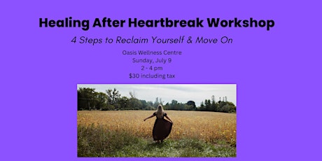 Healing After Heartbreak Workshop: 4 Steps to Reclaim Yourself & Move On