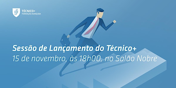 Sessão de Lançamento do Técnico+