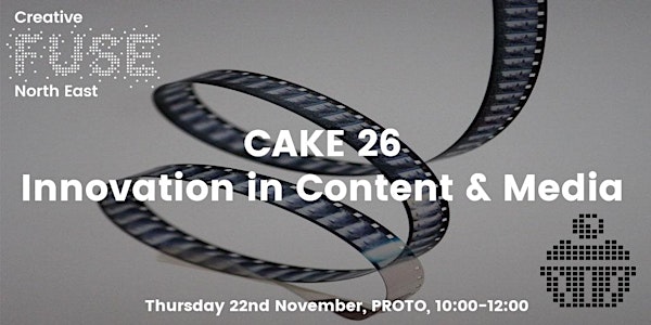 CAKE 26: Innovation in Content & Media
