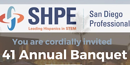 SHPE San Diego Professional 41st Annual Banquet primary image