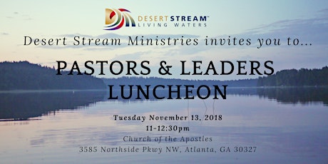 Desert Stream Ministries hosting a Pastors and leaders luncheon primary image