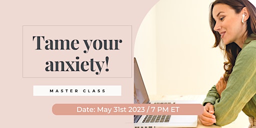 Imagem principal de Tame your anxiety! A High-Performing Women Master Class - Salt Lake City
