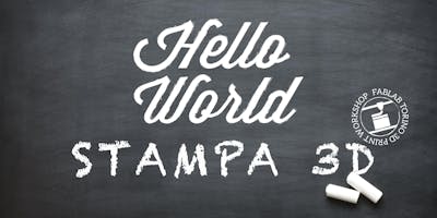 Hello World Stampa 3D! Hello World Stampa 3D!