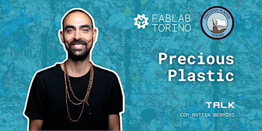 Immagine principale di Talk: Precious Plastic con Mattia Bernini 