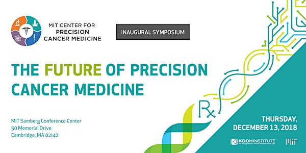 MIT Center for Precision Cancer Medicine Inaugural Symposium