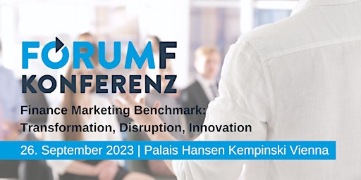Hauptbild für ForumF Konferenz: Finance Marketing Benchmark 2023