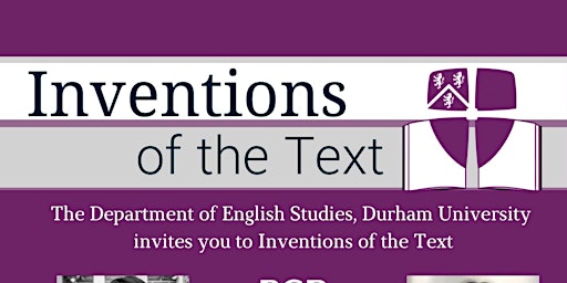 Inventions of the Text-PGRs at Durham, Works in Progress primary image
