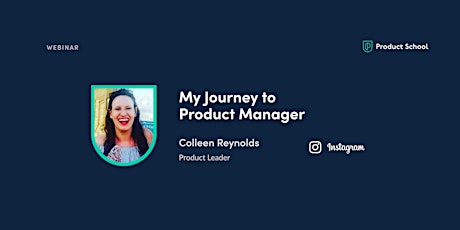 Webinar: My Journey to Product Manager by Instagram Product Leader