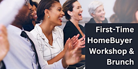 Break Up with Your Landlord: HomeBuyer Brunch & Workshop