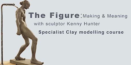 The Figure Making and Meaning - Specialist Clay Modelling Course primary image