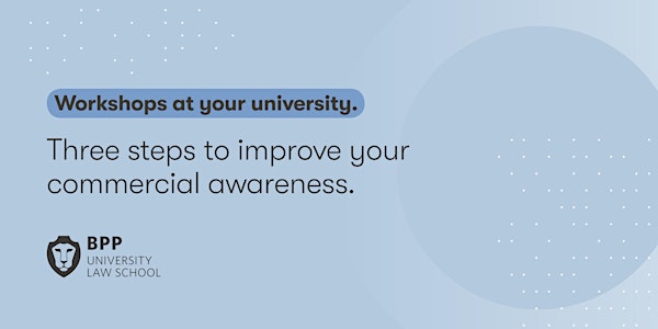 Three steps to improve your commercial awareness (Royal Holloway University of London) CANCELLED