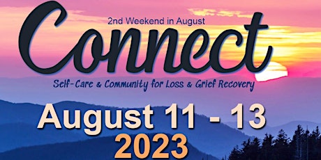 2023 CONNECT Women's Retreat. Self-Care for Loss & Grief Recovery