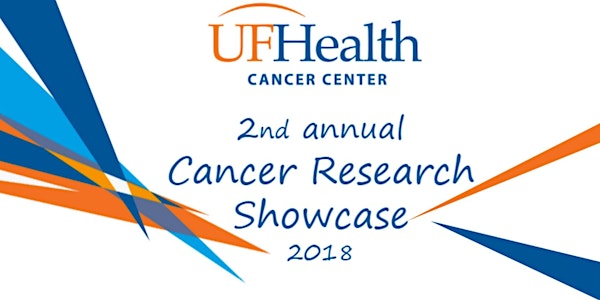 UF Health Cancer Center Presents: The 2nd Annual Cancer Research Showcase