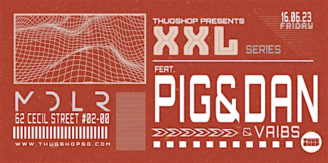 Thugshop Presents - XXL Series feat. PIG&DAN