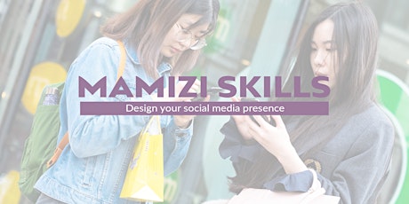 Mamizi Skills: Design your social media presence  primary image
