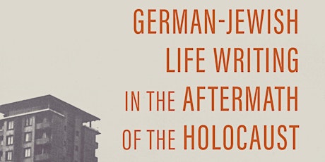 Book Launch: German-Jewish Life Writing in the Aftermath of the Holocaust