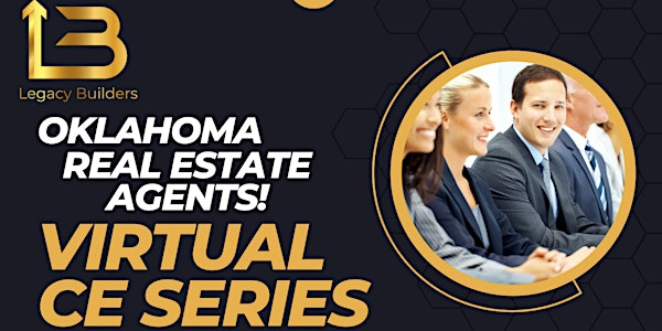 Oklahoma Real Estate Agents Virtual CE Series!