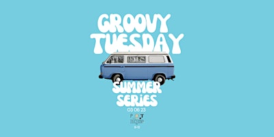 Groovy Tuesday Summer Series